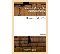 OEuvres Tome VI Comte Constantin-François de Volney de Chasseboeuf (Auteur)