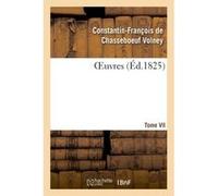 OEuvres Tome VII Comte Constantin-François de Volney de Chasseboeuf (Auteur)