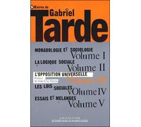 Oeuvres, v. 3, L'Opposition universelle Oeuvres de Gabriel Tarde Tome 3 - Gabriel Tarde - Empecheurs De Penser En Rond - broché - Essai