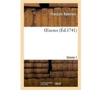 OEuvres. Volume 1 François Rabelais (Auteur)