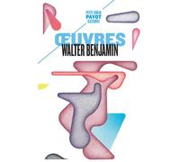 Walter Benjamin – Œuvres – Essai – Poche