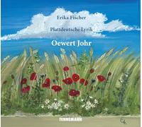 Oewert Johr: Erika Fischer - plattdeutsche Lyrik, ein Hörbuch von der Autorin selbst gelesen