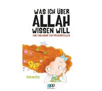 Öze Ö Was ich über Allah wissen will: Eine Einladung zum Frage (Relié)