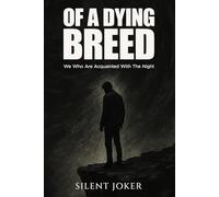 Of a Dying Breed: We Who Are Acquainted with the Night