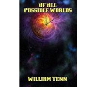 Of All Possible Worlds