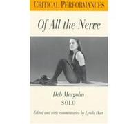 Of All the Nerve, Critical Performances Deb Margolin, Lynda Hart (Auteur)