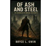 Of Ash and Steel Game Guide: The Chronicles of Survival and Rebirth