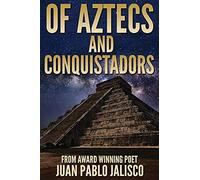Of Aztecs And Conquistadors