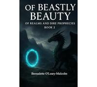 Of Beastly Beauty: Of Realms and Dire Prophecies