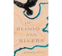 Of Blood and Rivers: A Book of Elegies
