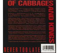 Of Cabbages & Kings - Never Too Late