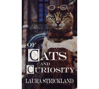 Of Cats and Curiosity - Laura Strickland - The Wild Rose Press, Inc. - ebook (ePub) - Livre