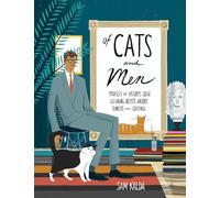 Of Cats and Men: Profiles of History's Great Cat-Loving Artists, Writers, Thinkers, and Statesmen