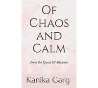 Of Chaos and Calm: From the Spaces IN-Between