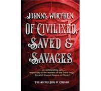 Of Civilized Saved and Savages Coronam Book II by Johnny Worthen Johnny Worthen (Auteur)