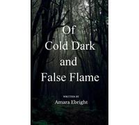 Of Cold Dark and False Flame