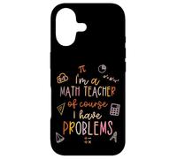 of Course I Have Problems I'm A Math Teacher Mathematics Coque pour iPhone 17