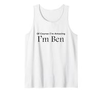 « of Course I'm Amazing I am Ben Funny » Débardeur