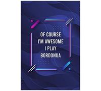 Of Course I'm Awesome I Play Bordonua Blank Lined Journal For Music Lovers And Music Making: Notebook For Lyrics And Songwriting And Music Making For Musicians And Artists