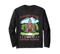 Of Course I'm Gay I Went To Catholic School - Manche Longue