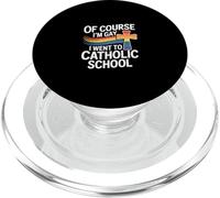 Of Course I'm Gay I Went To Catholic School --- PopSockets PopGrip pour MagSafe