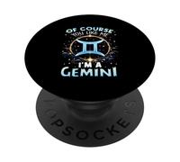 of Course You Like Me I'm A Gemini Zodiac Birthday Astrologie PopSockets PopGrip Adhésif