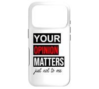 of Course Your Opinion Matters Just Not to Me I Don't Care Coque pour iPhone 17 Pro