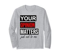 of Course Your Opinion Matters Just Not to Me I Don't Care Manche Longue