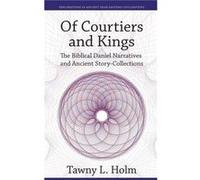 Of Courtiers and Kings by Tawney Holm Tawney Holm (Auteur)