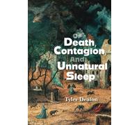Of Death, Contagion, And Unnatural Sleep