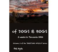 of Dogs & Bogs: Three Weeks in Tanzania 2024