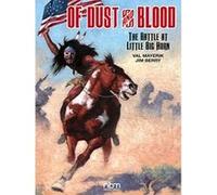 Of Dust & Blood The Battle at Little Big Horn - [Version Originale] Inconnu (Auteur)