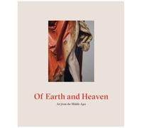 Of Earth And Heaven: Art From The Middle Ages
