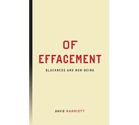 Of Effacement: Blackness and Non-Being