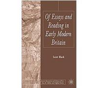 Of Essays and Reading in Early Modern Britain, Palgrave Studies in the Enlightenment, Romanticism and the Cultures of Print Scott Black (Auteur)