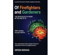 Of Firefighters and Gardeners: The new rules of work in the age of AI