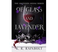 Of Glass and Lavender: The Ascension Rising Project - Book 1