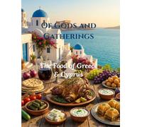 Of Gods and Gatherings - The Food of Greece & Cyprus