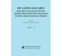 Of Gods and Men. Research on the Egyptian Temple from the New Kingdom to the Graeco-Roman Period