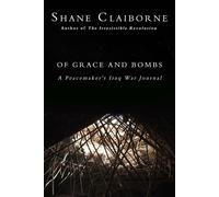 Of Grace and Bombs: A Peacemaker's Iraq War Journal - Shane Claiborne - Englewood Press - ebook (ePub) - Livre