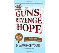 Of Guns, Revenge And Hope
