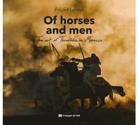Of Horses And Men - The Art Of Tbourida In Morocco
