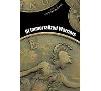 Of Immortalized Warriors