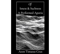 Of Isness & Suchness: A Performed Aporia
