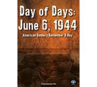 of June 6 1944: American Soldier's Remember D-Day