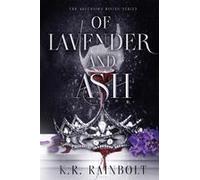 Of Lavender And Ash: The Ascension Rising Series - Book 2