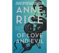 Of Love and Evil The Songs of the Seraphim Book Two by Anne Rice Anne Rice (Auteur)