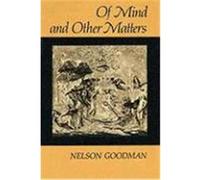 Of Mind and Other Matters Nelson Goodman (Auteur)