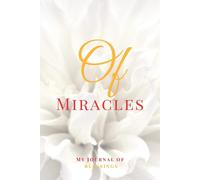 Of Miracles! - My Journal Of Blessings: Book Of Blessings & Miracles! Simple Bible Journal / Diary. 6 X 9, W/Lines 110 Pages - Gratitude Journal - Sermon / Scripture Notes
