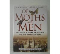 Of Moths and Men: An Evolutionary Tale : The Untold Story of Science and the Peppered Moth